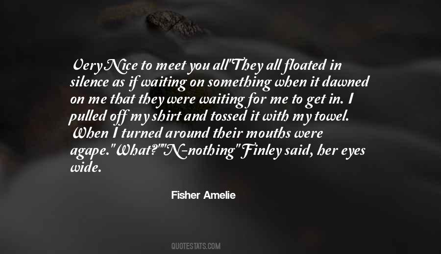 Fisher Amelie Quotes #1520841