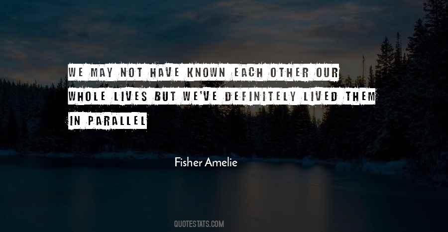 Fisher Amelie Quotes #200523