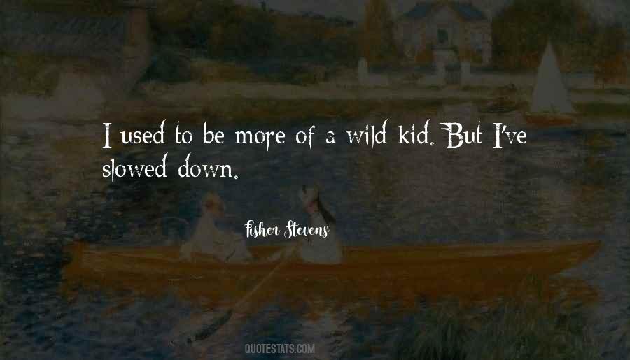 Fisher Stevens Quotes #570167