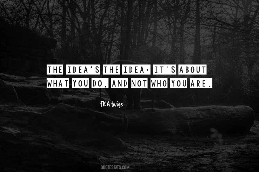 FKA Twigs Quotes #1273552