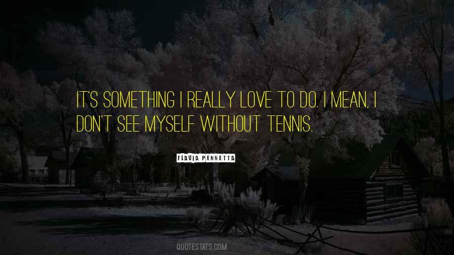 Flavia Pennetta Quotes #1142305 Flavia Pennetta Quotes #1142305