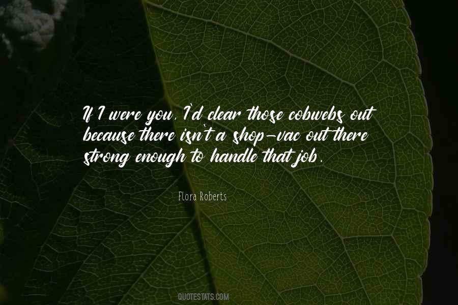 Flora Roberts Quotes #1457306