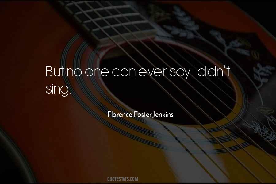 Florence Foster Jenkins Quotes #312275