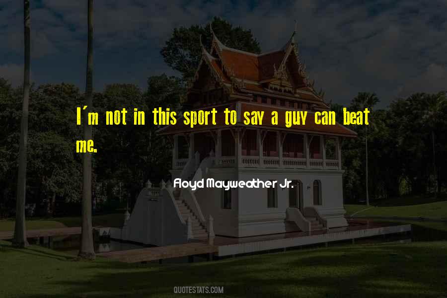 Floyd Mayweather Jr. Quotes #1805774