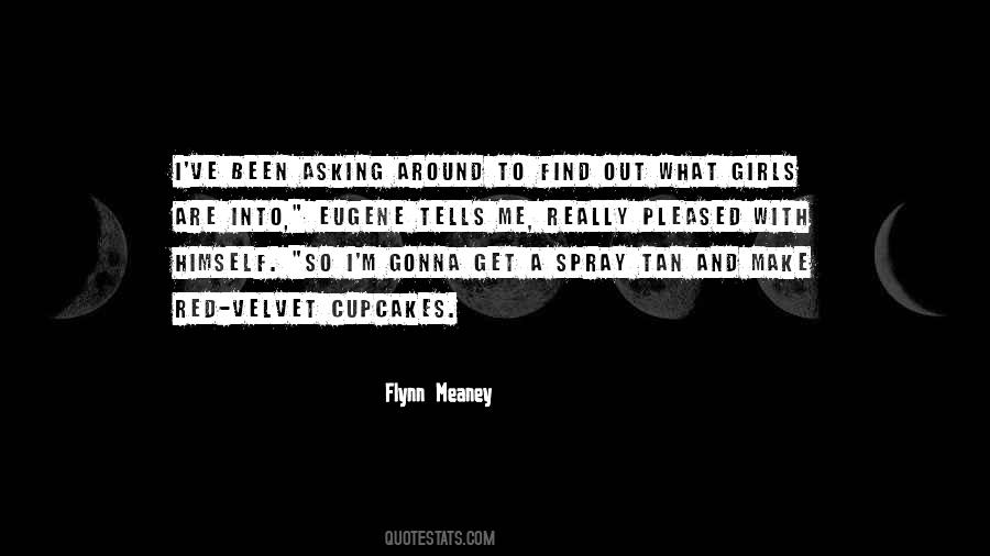 Flynn Meaney Quotes #1563990