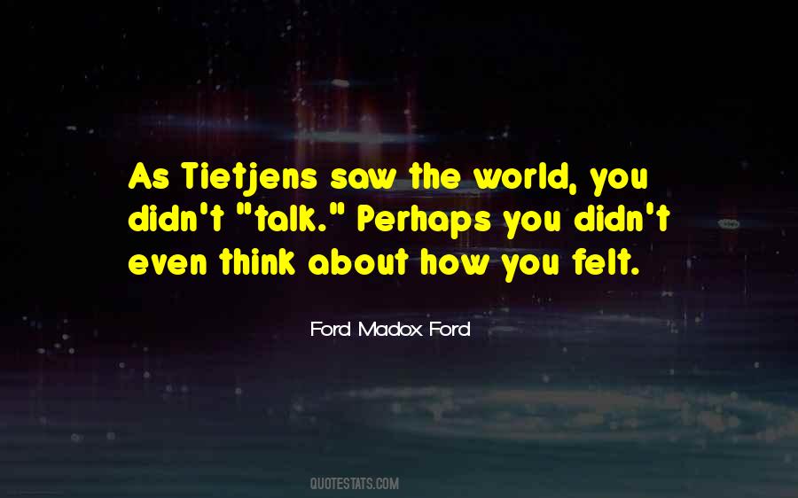 Ford Madox Ford Quotes #364988