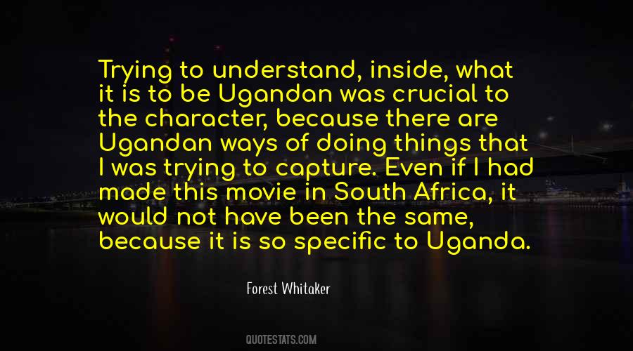 Forest Whitaker Quotes #1739168