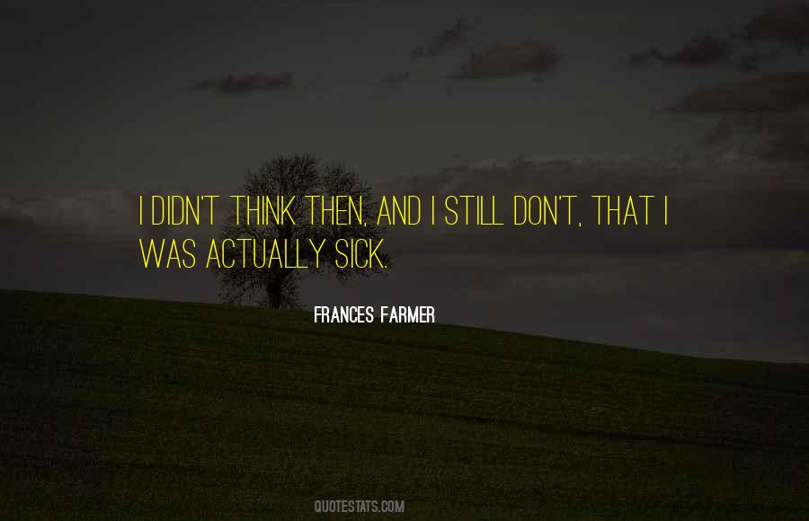 Frances Farmer Quotes #1088533