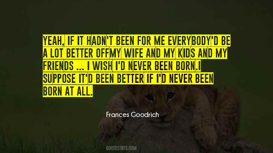 Frances Goodrich Quotes #1391165