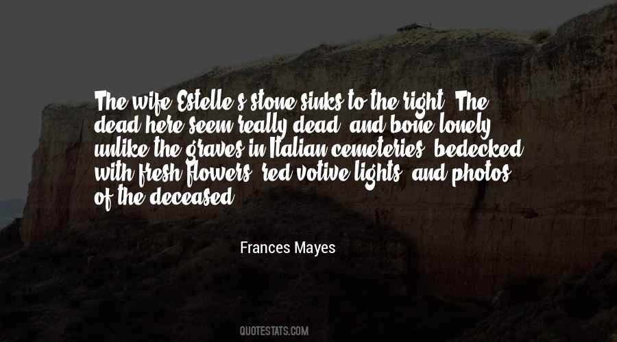 Frances Mayes Quotes #817022