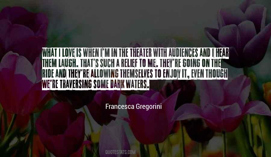 Francesca Gregorini Quotes #1816375