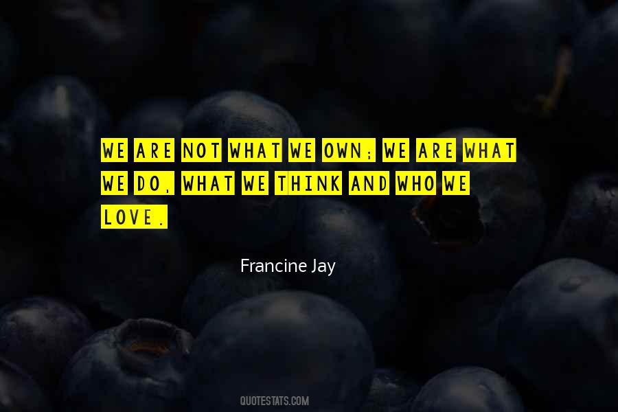 Francine Jay Quotes #125116