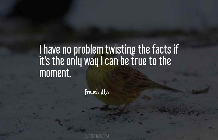 Francis Alys Quotes #675145