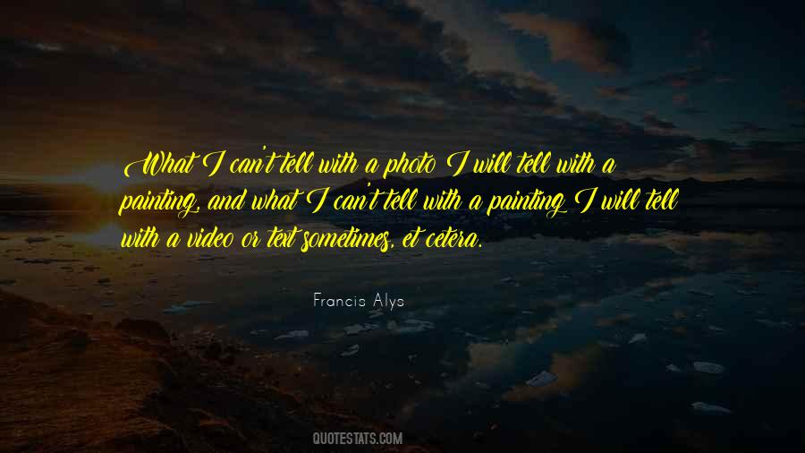 Francis Alys Quotes #774194