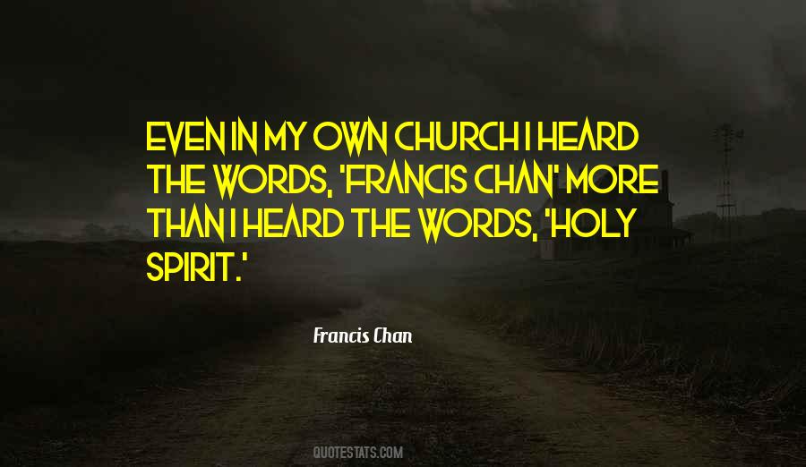 Francis Chan Quotes #880294