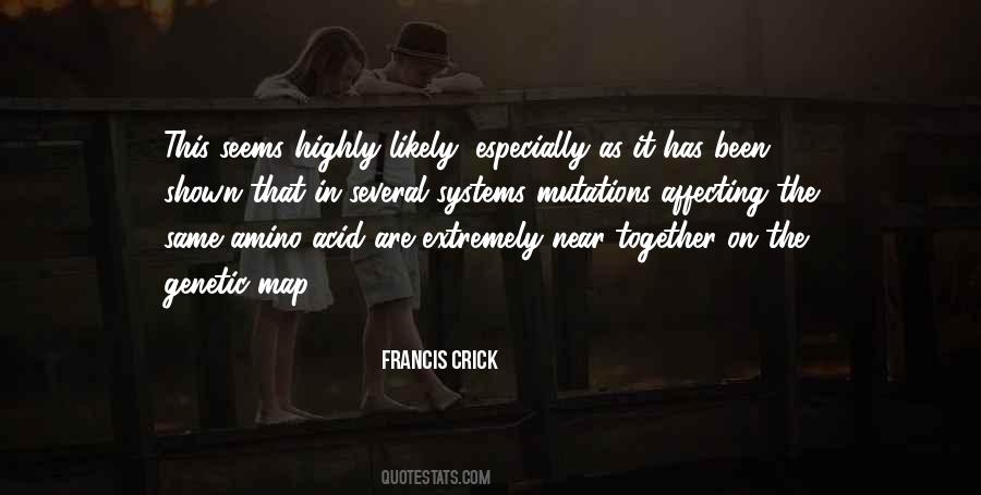 Francis Crick Quotes #1312132