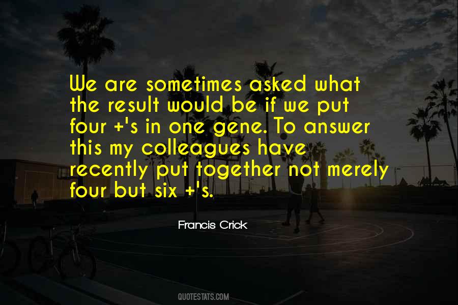 Francis Crick Quotes #1504213