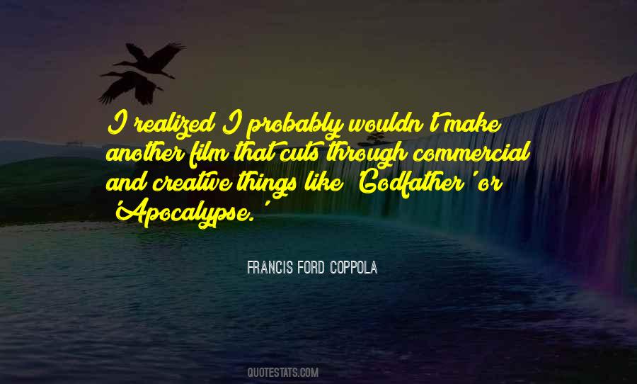 Francis Ford Coppola Quotes #113101