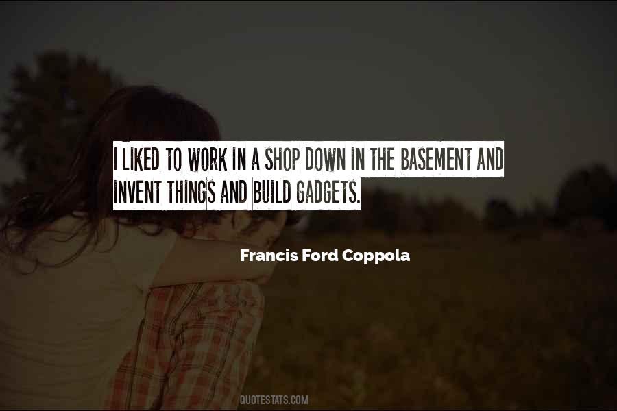 Francis Ford Coppola Quotes #1712546