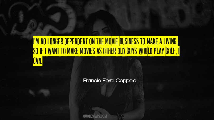 Francis Ford Coppola Quotes #762605