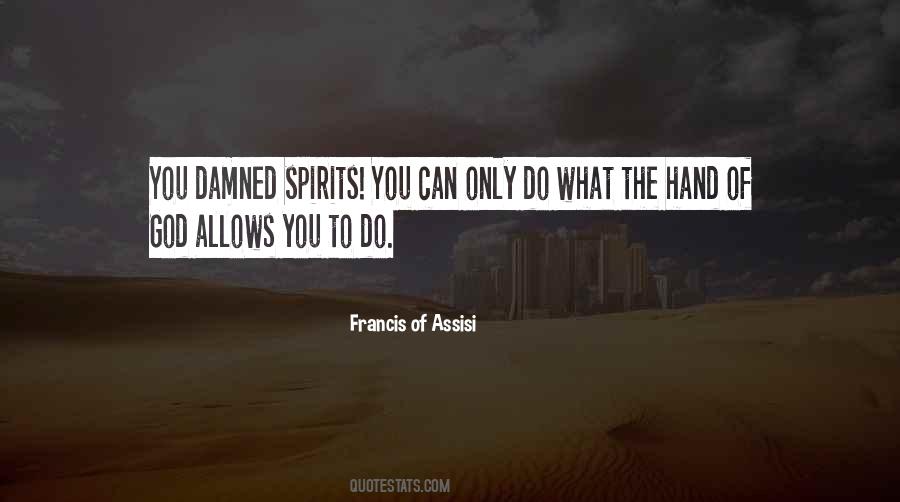 Francis Of Assisi Quotes #1347132