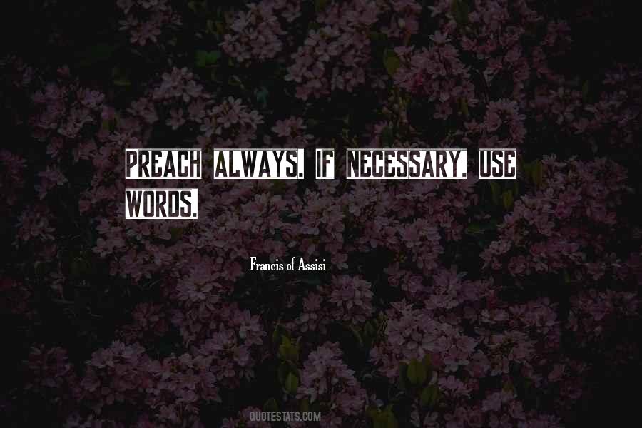 Francis Of Assisi Quotes #1401176