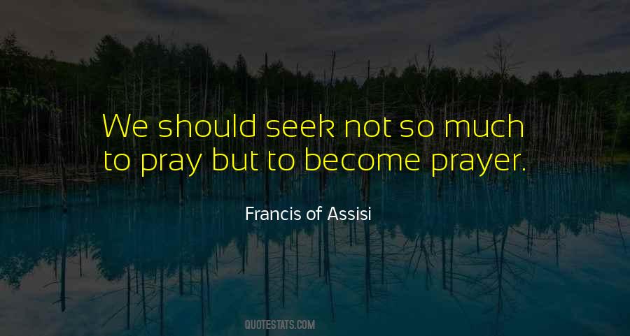 Francis Of Assisi Quotes #450205