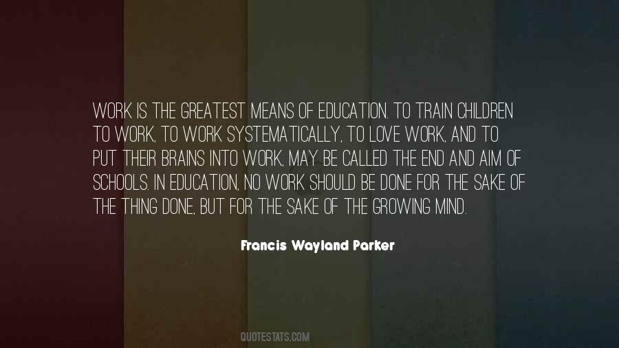 Francis Wayland Parker Quotes #1220115