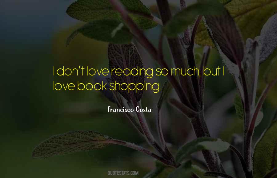 Francisco Costa Quotes #1116640