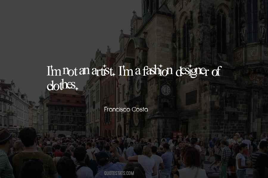 Francisco Costa Quotes #1472091