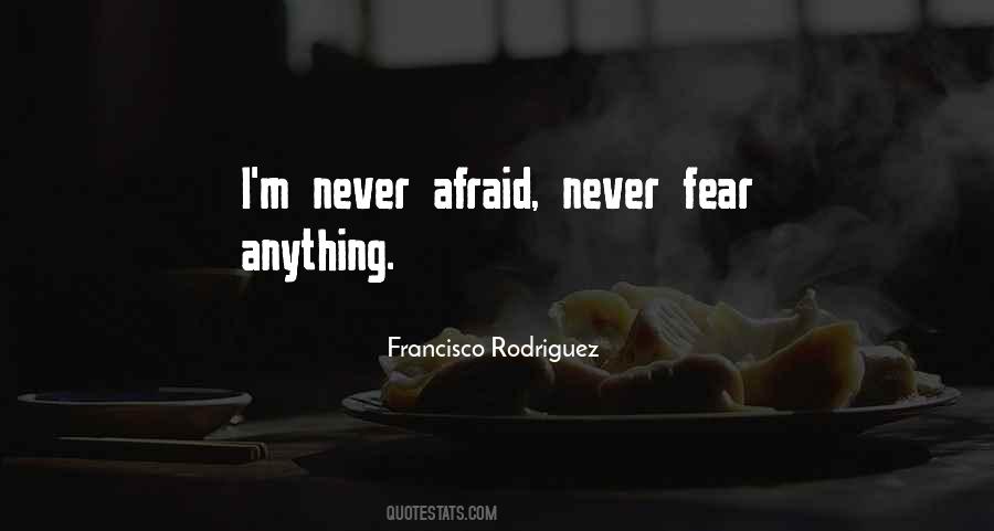 Francisco Rodriguez Quotes #570749