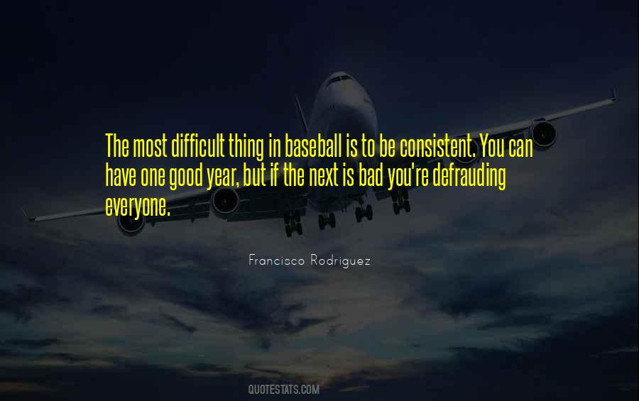 Francisco Rodriguez Quotes #731458