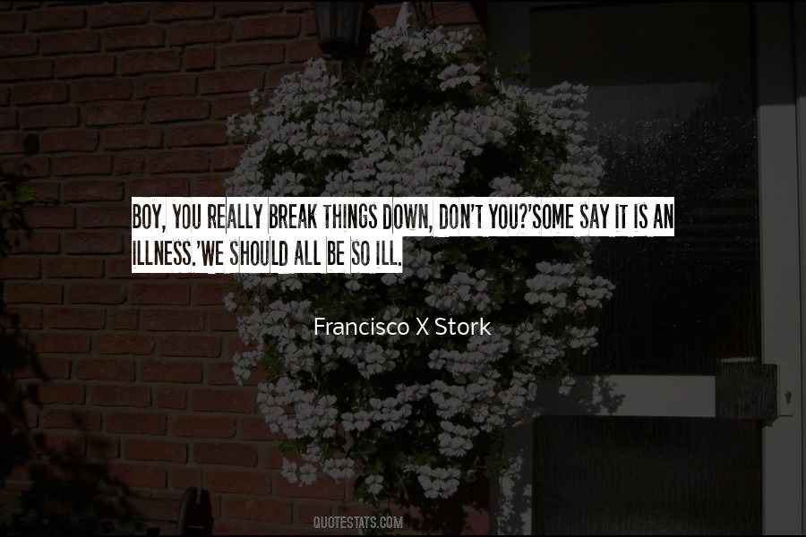 Francisco X Stork Quotes #1606957