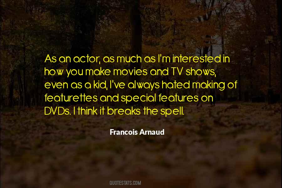 Francois Arnaud Quotes #80338