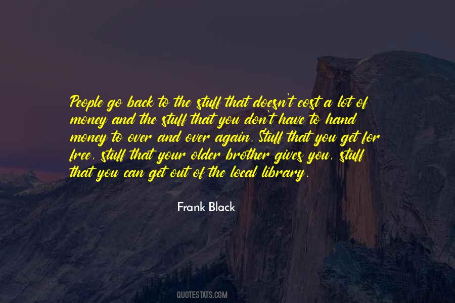 Frank Black Quotes #1512913