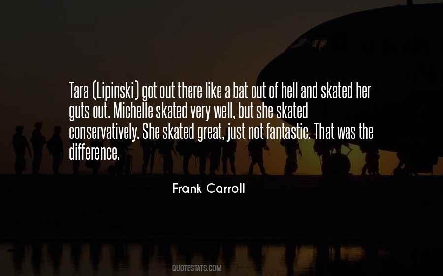 Frank Carroll Quotes #1301950