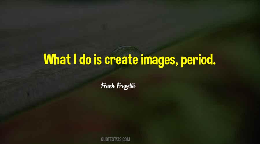 Frank Frazetta Quotes #985224