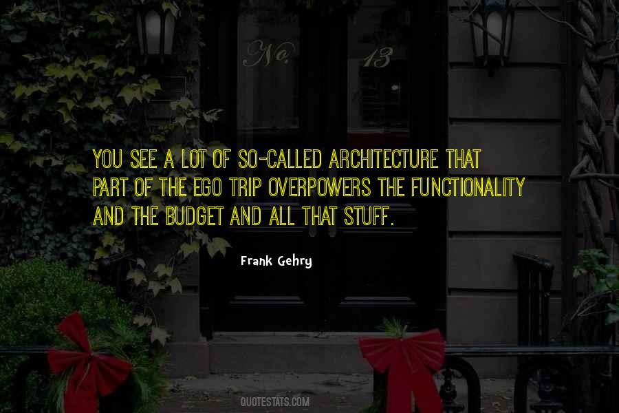 Frank Gehry Quotes #1506032