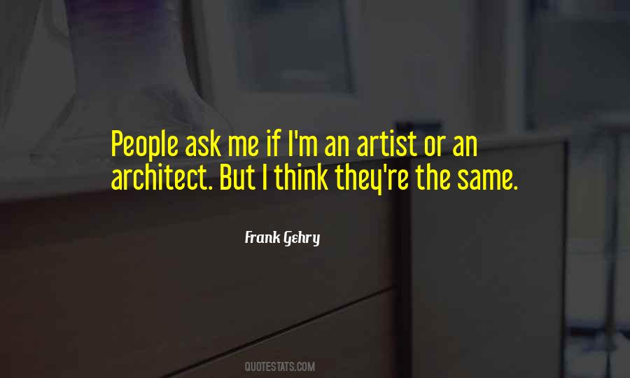 Frank Gehry Quotes #202276