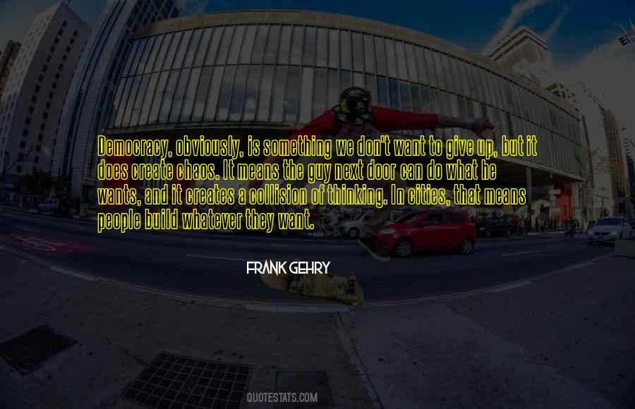 Frank Gehry Quotes #21746