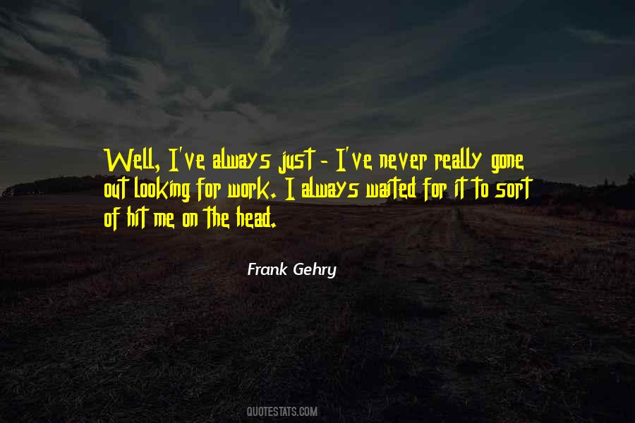 Frank Gehry Quotes #767904