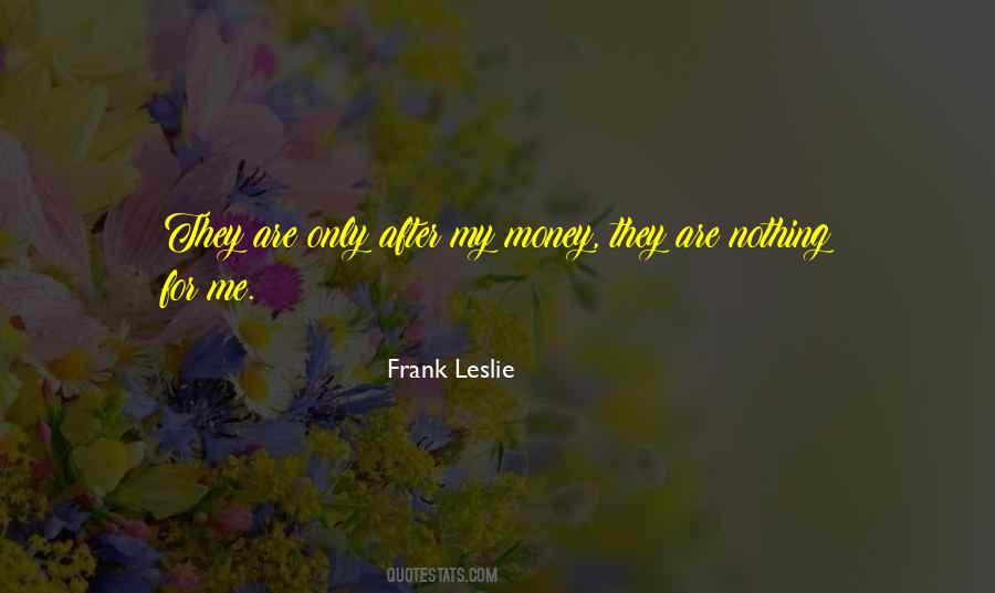 Frank Leslie Quotes #1465425