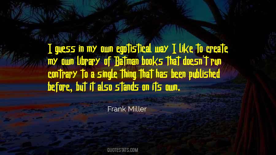 Frank Miller Quotes #1115218