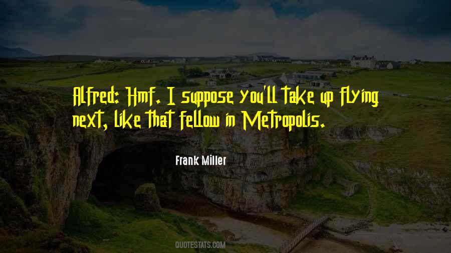 Frank Miller Quotes #1402738