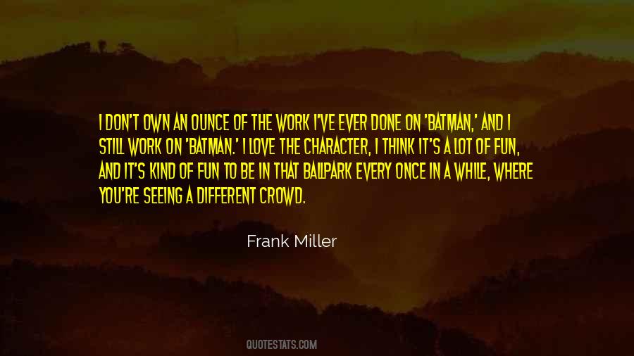 Frank Miller Quotes #731246