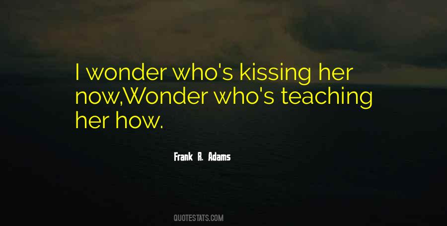 Frank R. Adams Quotes #593101 Frank R. Adams Quotes #593101