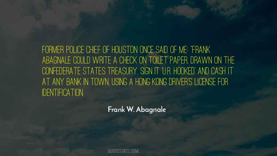 Frank W. Abagnale Quotes #1855831