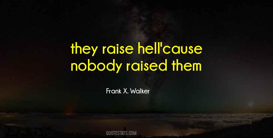 Frank X. Walker Quotes #1813030