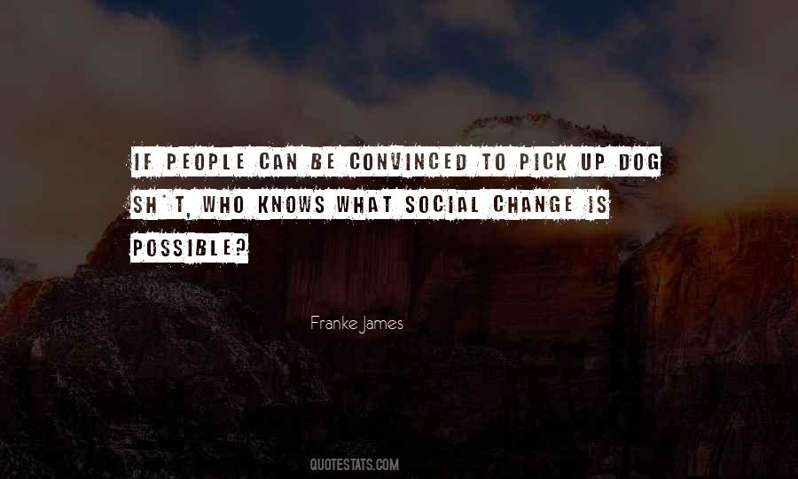 Franke James Quotes #1733165