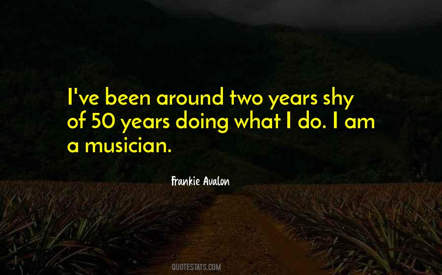 Frankie Avalon Quotes #1248469